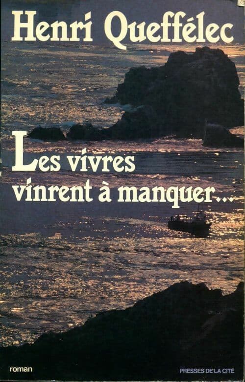 Les vivres vinrent à manquer - Henri Quéffelec